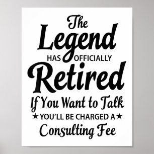 The Legend Has Retired Sarcastic Saying Funny Reti Poster
