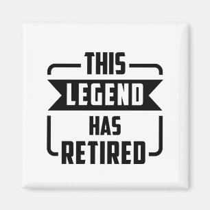 the legend has retired T-Shirt Magnet