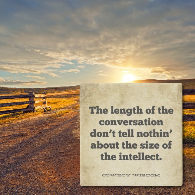 The Length of the Conversation | Cowboy Wisdom Stone Coaster (Creator Uploaded)
