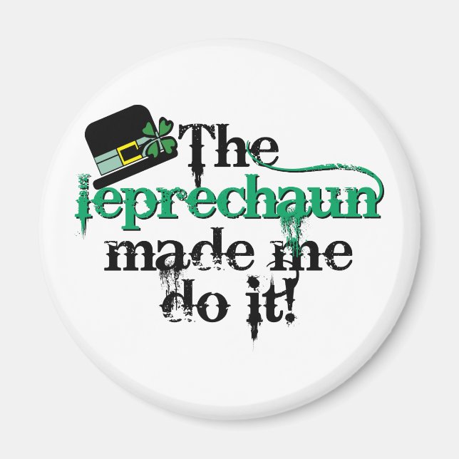 The leprechaun made me do it (hat) magnet (Front)
