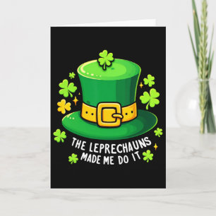 The Leprechaun Made Me Do It Shamrock Saint Patric Card
