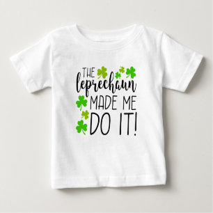 The Leprechaun Made Me Do It Toddler T-Shirt