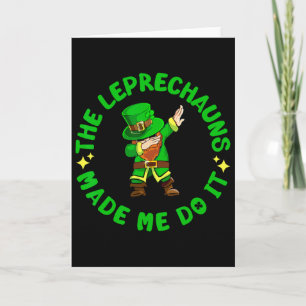 The Leprechauns Made Me Do It Funny St Patricks Da Card