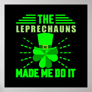 The Leprechauns made me do it Poster