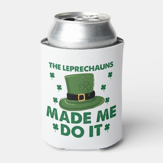 The Leprechauns Made Me Do It St Patricks Day  Can Cooler (Can Front)