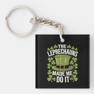 The Leprechauns Made Me Do It St Patrick's Day Key Ring