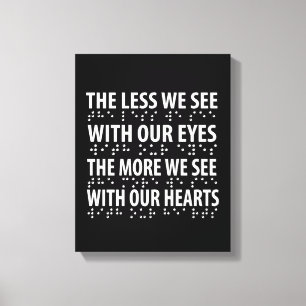 The Less We See With Our Eyes - Blindness Braille Canvas Print