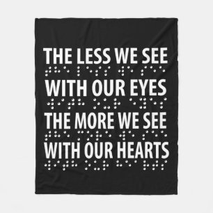 The Less We See With Our Eyes - Blindness Braille Fleece Blanket