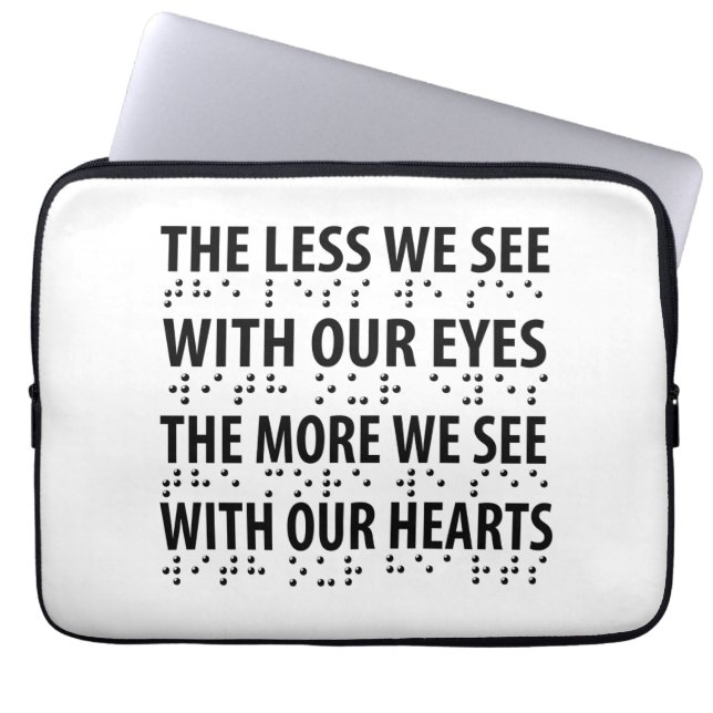 The Less We See With Our Eyes - Blindness Braille Laptop Sleeve (Front)