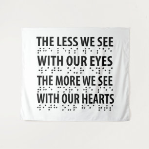 The Less We See With Our Eyes - Blindness Braille Tapestry