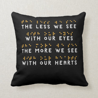 The Less We See With Our Eyes Braille Gifts  Cushion
