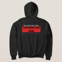 The Less You Care The More You Live Streetwear Zip