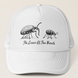 The Lesser Of Two Weevils Trucker Hat