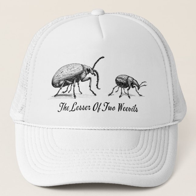 The Lesser Of Two Weevils Trucker Hat (Front)