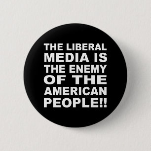 The Liberal Media is the Enemy of the People 6 Cm Round Badge