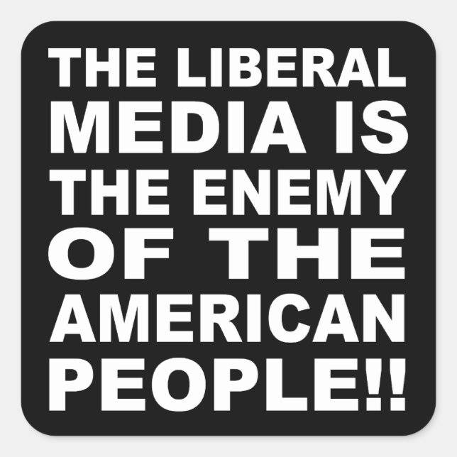 The Liberal Media is the Enemy of the People Square Sticker (Front)