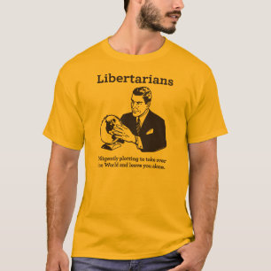 The Libertarian Plot T-Shirt
