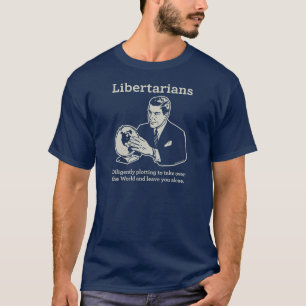 The Libertarian Plot T-Shirt