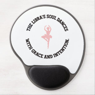 THE LIBRA’S SOUL DANCES WITH LOVE AND INTENTION GEL MOUSE PAD
