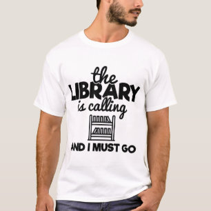 The Library Is Calling And I Must Go Bookorm Read T-Shirt