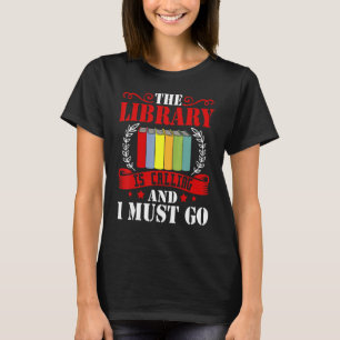 The Library Is Calling And I Must Go Reading Books T-Shirt