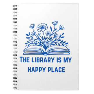 The Library is My Happy Place – Inspirational Notebook