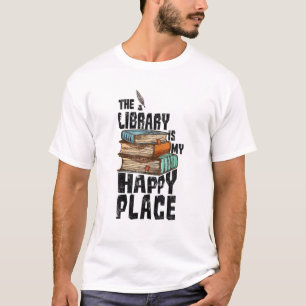 The Library Is My Happy Place Reading Book Lovers T-Shirt