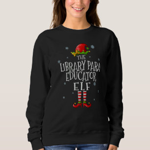 The Library Para Educator Elf Squad  Matching Chri Sweatshirt