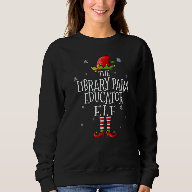 The Library Para Educator Elf Squad  Matching Chri Sweatshirt (Front)