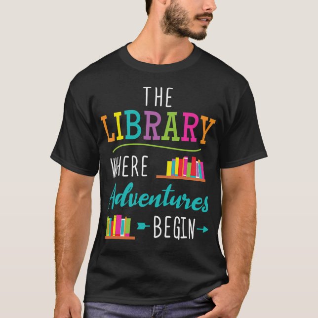 The Library - Where Adventures Begin T-Shirt (Front)