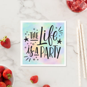The Life Is a Party – Cheerful Celebration Color Napkin