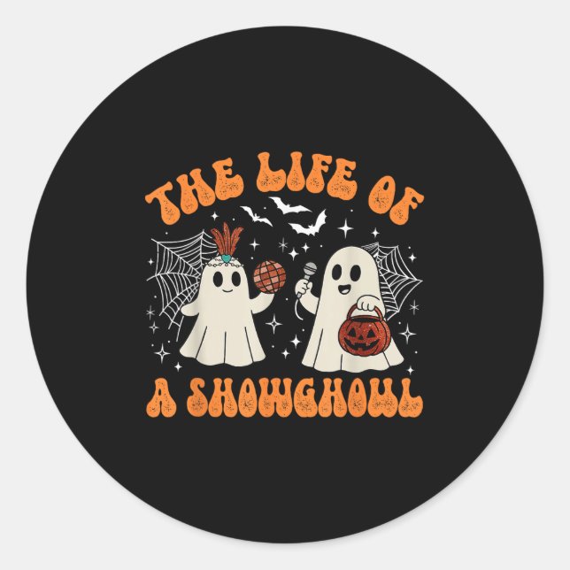 The Life Of A Showghoul Cute Ghost Halloween Retro Classic Round Sticker (Front)