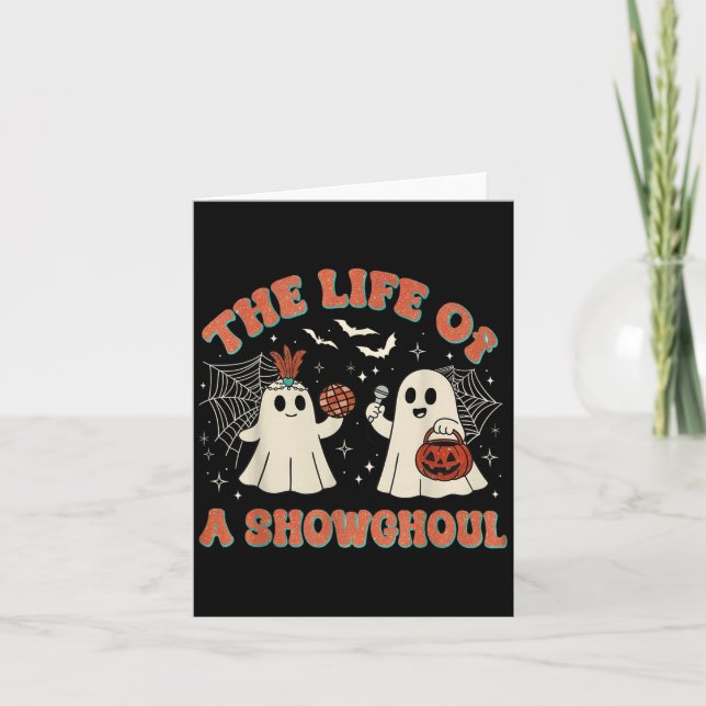 The Life Of A Showghoul Funny Halloween Ghost Girl Card (Front)