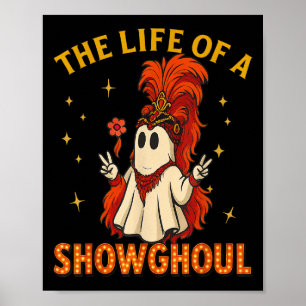 The Life Of A Showghoul Funny Halloween Ghost Girl Poster