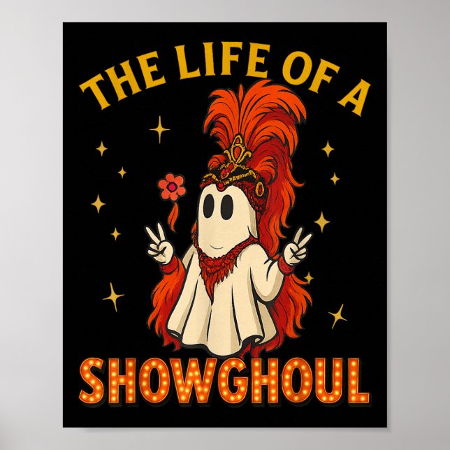 The Life Of A Showghoul Funny Halloween Ghost Girl Poster (Front)