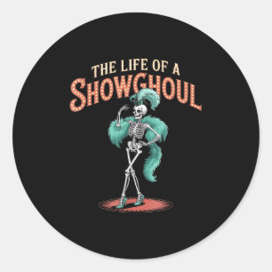 The Life Of A Showghoul Funny Retro Skeleton Hallo Classic Round Sticker
