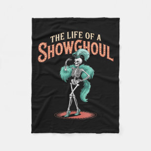 The Life Of A Showghoul Funny Retro Skeleton Hallo Fleece Blanket
