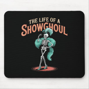 The Life Of A Showghoul Funny Retro Skeleton Hallo Mouse Pad
