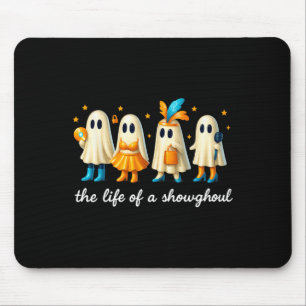 The Life Of A Showghoul Funny Soky Halloween Srit Mouse Pad