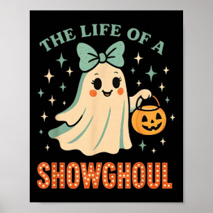 The Life Of A Showghoul Ghost Retro Halloween Soky Poster