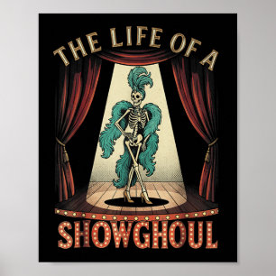 The Life Of A Showghoul Halloween Show Skeleton Gi Poster