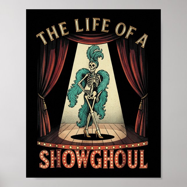 The Life Of A Showghoul Halloween Show Skeleton Gi Poster (Front)