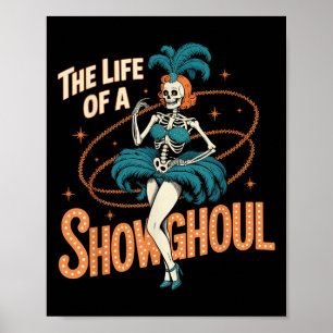 The Life Of A Showghoul Retro Halloween Show Skele Poster