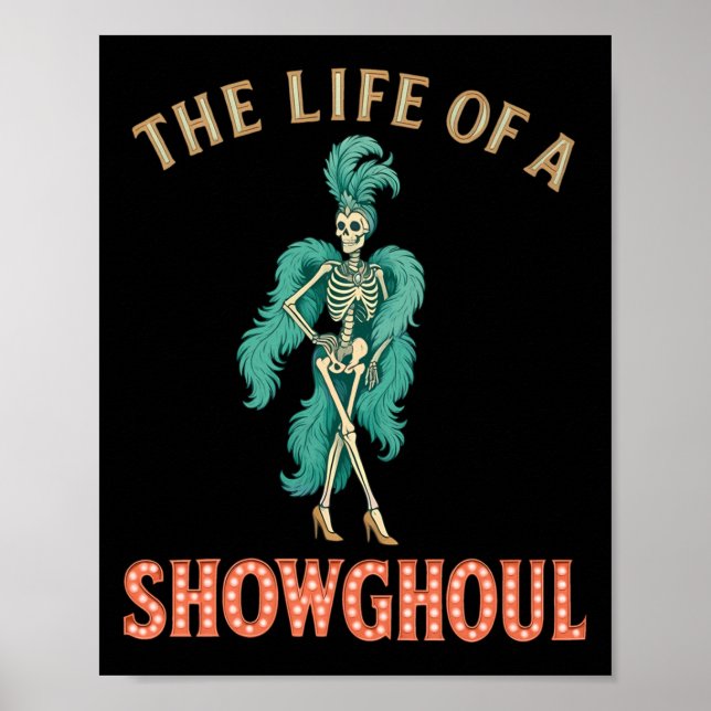 The Life Of A Showghoul Retro Halloween Show Skele Poster (Front)