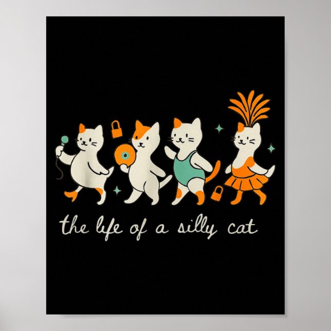 The Life Of A Silly Cat Funny Trendy Meme Show Gir Poster (Front)