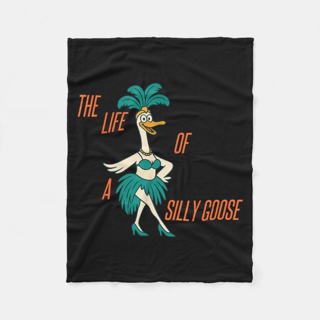 The Life Of A Silly Goose Funny Trendy Meme Show G Fleece Blanket (Front)