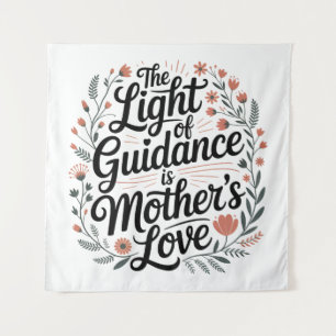 The Light Of Guidance Is Mother's Love Tapestry