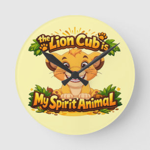 The Lion Cub Is My Spirit Animal   Kid's Round Clock