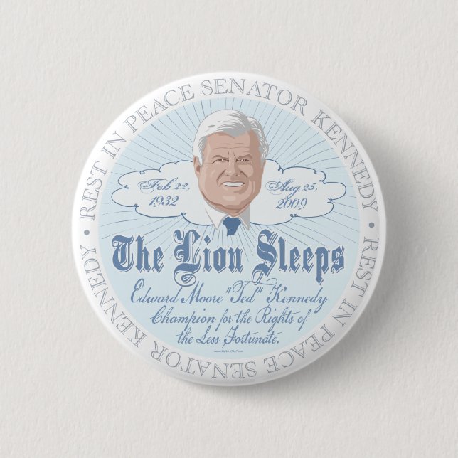The Lion of the Senate Sleeps RIP Ted Kennedy 6 Cm Round Badge (Front)