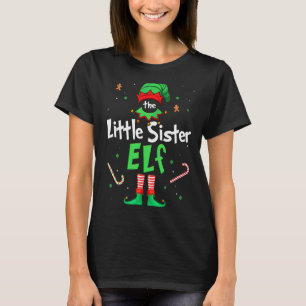 The Little Sister Elf Xmas Matching Christmas For T-Shirt